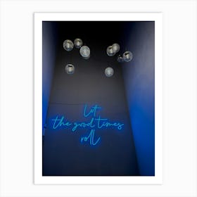 Let The Good Times Roll Art Print