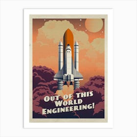 Out of this world Engineering!, NASA Space Shuttle — Vintage retro space poster Art Print