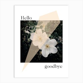 Hello goodbye Art Print