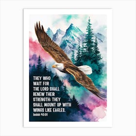 Bible Verse, Isaiah 40:31, They who wait for the LORD shell renew their strength; they shall mount up with wings like eagles, Water Color Painting, Christian Art  Art Print