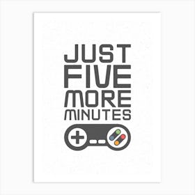 Five More Minutes - White Gaming Art Print