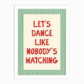 Let’s Dance Like Nobody’s Watching - Green and Red Art Print