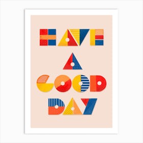 Have A Good Day No2 Art Print