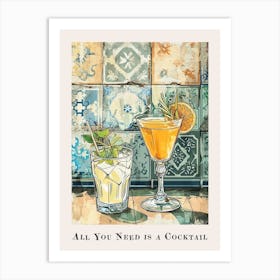 All You Need Is A Cocktail Poster 4 Art Print