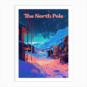 The North Pole Xmas Holiday Travel Art Art Print