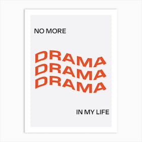 No More Drama 3 Art Print