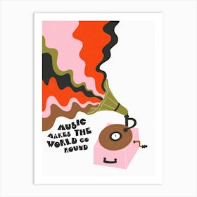 Music Makes The World Go Round Art Print