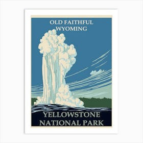 Old Faithful Yellowstone National Park Art Print