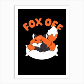 Fox Off Art Print