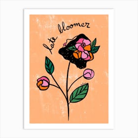 Late Bloomer Art Print