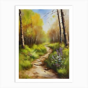 Path In The Woods.Canada's forests. Dirt path. Spring flowers. Forest trees. Artwork. Oil on canvas.12 Art Print