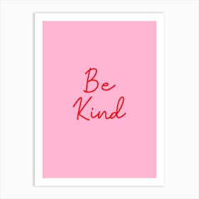 Be Kind Pink and Red Art Print