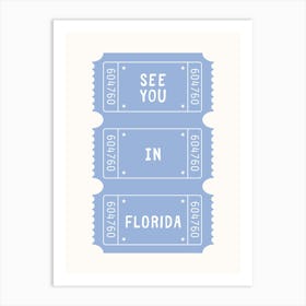 See you in Florida Ticket Poster Art Print