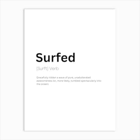 Surfed Definition Meaning Art Print