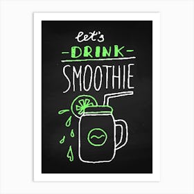 Let'S Drink Smoothie- food poster, kitchen wall art Art Print