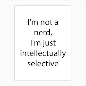 Nerdy And Geeky Quote 4 Art Print