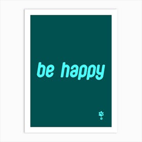 Be Happy Art Print