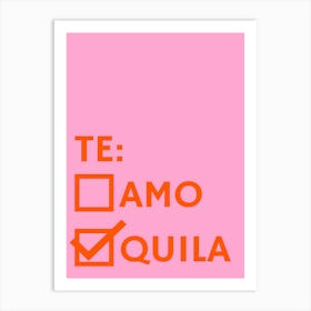 Te Amo Quila Art Print