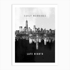 Early Mornings Late Nights Art Print