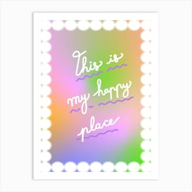 This Is My Happy Place Art Print