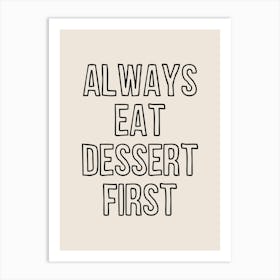 Eat Dessert First Art Print