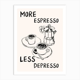 More Espresso Less Depresso Funny Quote Print Art Print