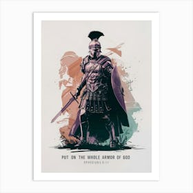 Put on the whole armor of God, Ephesians 6:11  Art Print