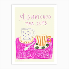 Mismatched Tea Cups Art Print