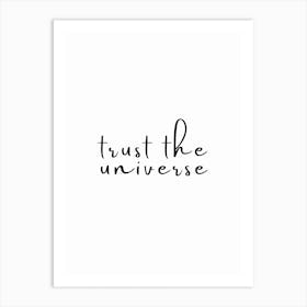 Trust The Universe Minimal Black And White Typography Art Print