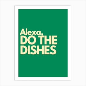 Alexa Do The Dishes Green Kitchen Typography Art Print