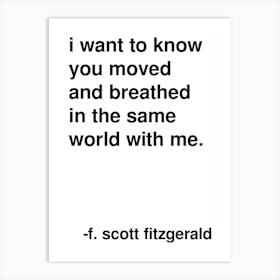 I Want To Know Fitzgerald Quote In White Art Print