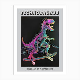 Neon Dinosaur Line Illustration On A Skateboard 1 Poster Art Print