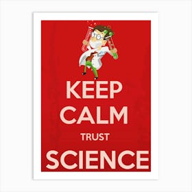 Keep Calm Trust Science Art Print