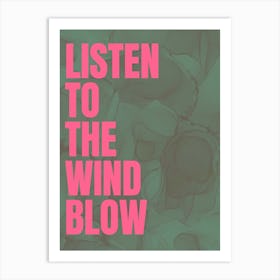 Listen To The Wind Blow - Green Art Print