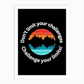 Challenge Your Limits 1 Art Print