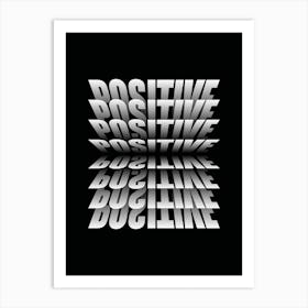 Positive Positive Art Print