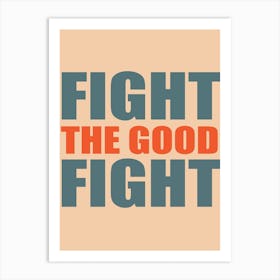 Fight The Good Fight Teal Art Print