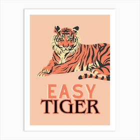 Easy Tiger Art Print