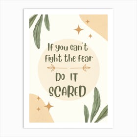 If You Can't Fight The Fear Poster Inspirational Wall Art Art Print