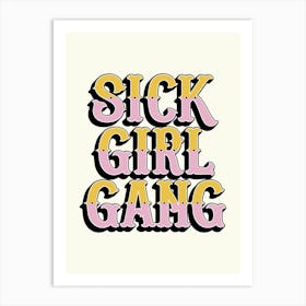 Sick Girl Gang - Wall Art Quote Poster Print Art Print