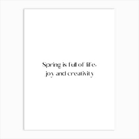 Spring Is Full Of Life, Joy And Creativity Art Print