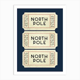 North Pole Tickets 4 Art Print