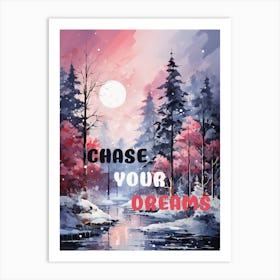 CHASE YOUR DREAMS Art Print