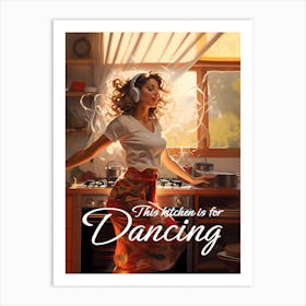 This Kitchen Is For Dancing Art Print