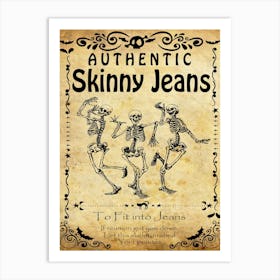 Authentic Skinny Jeans Art Print