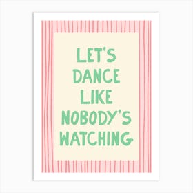 Let’s Dance Like Nobody’s Watching - Pink and Green Art Print