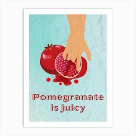 Juicy pomegranate Art Print
