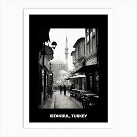 Poster Of Istanbul, Turkey, Mediterranean Black And White Photography Analogue 1 Art Print