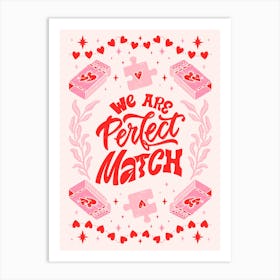 We Are Perfect Match Art Print