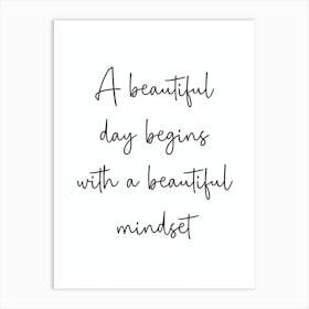 A Beautiful Day Begins With A Beautiful Mindset Motivational Art Print